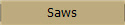 Saws