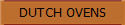 DUTCH OVENS