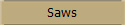 Saws