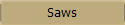 Saws